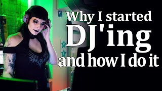 Why I started DJing and how I do it - Goth electro DJ