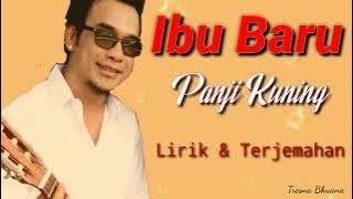 Panji Kuning - IBU BARU lirik lagu & Terjemahan ( Bahasa Indonesia)