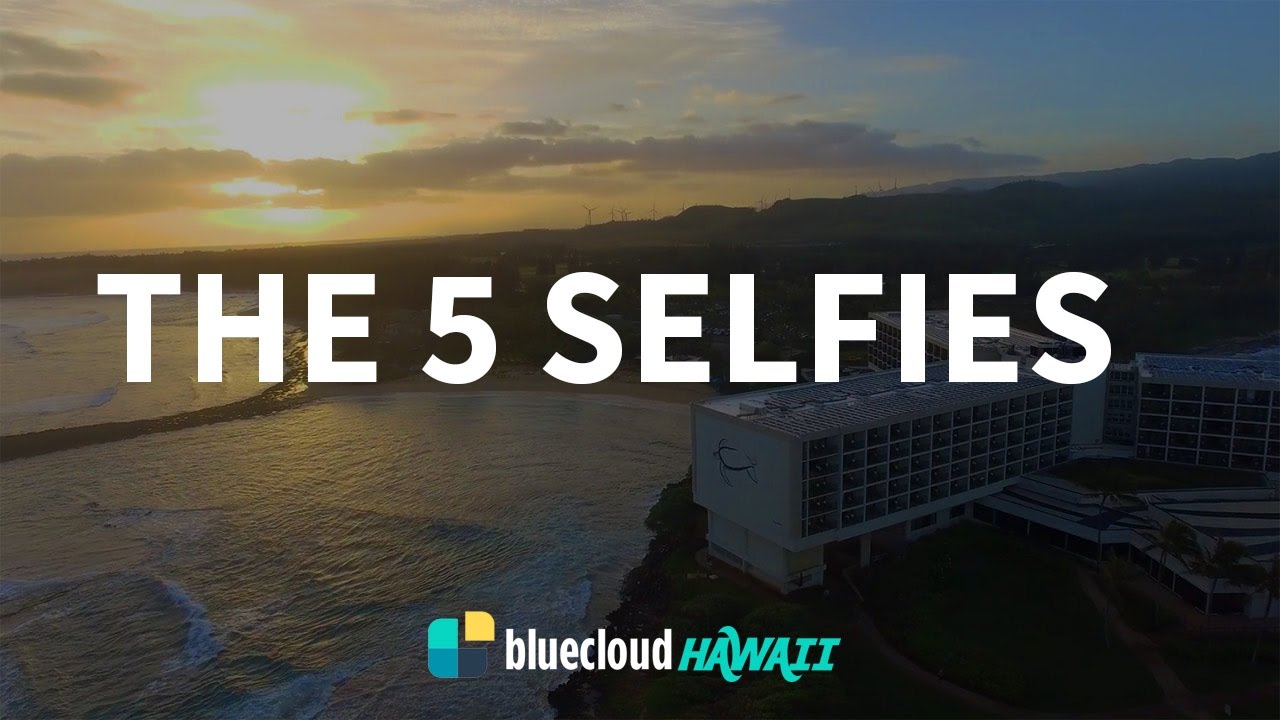The 5 Selfies - Bluecloud Hawaii 2017