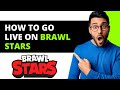 *UPDATED* How To Go Live On Brawl Stars