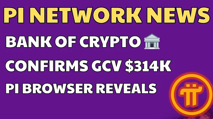 DOES BANK OF CRYPTO CONFIRM GCV $314,159? CHECK IN PI BROWSER NOW!