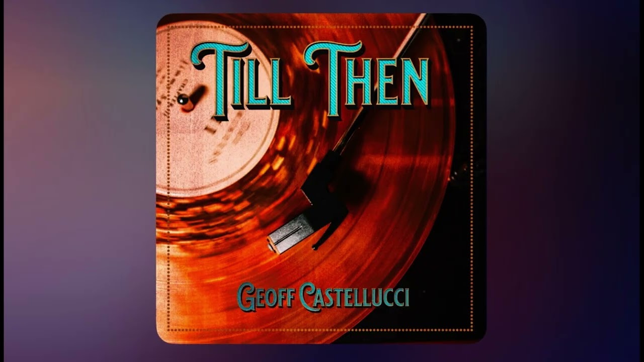 Till Then - Geoff Castellucci | Find Baritone Cover