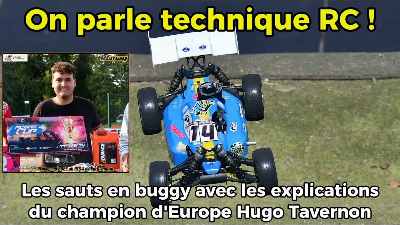 Les sauts en buggy avec les explications technique du champion d'Europe TT 1/8 nitro Hugo Tavernon
