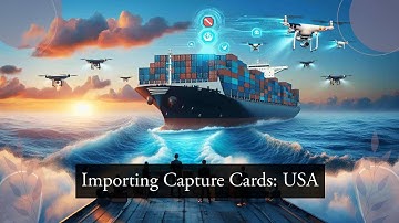Mastering Customs Brokerage: Importing Video Game Capture Cards into the USA