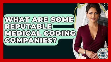 What Are Some Reputable Medical Coding Companies? - Learn As An Adult