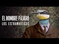 Los Estrambóticos - El Hombre Pájaro (Video Oficial)