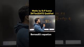 Maths by Er.P kumar(NITian)GATE Qualified | Bernoulli’s equation | #shorts #jee #jeemaths #board