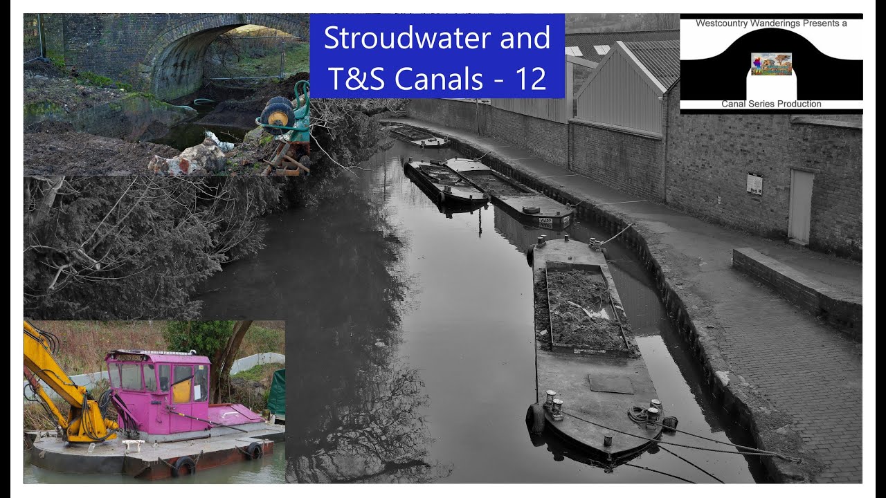 Stroudwater and Thames & Severn Canals Update 12 YouTube
