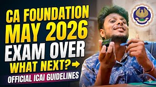 CA Foundation May 2026 Exam Over what Next ? | Official Guidelines by ICAI 
