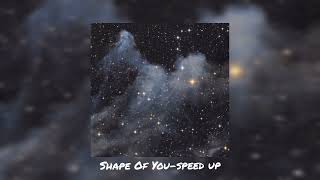 Shape Of You(speed up)