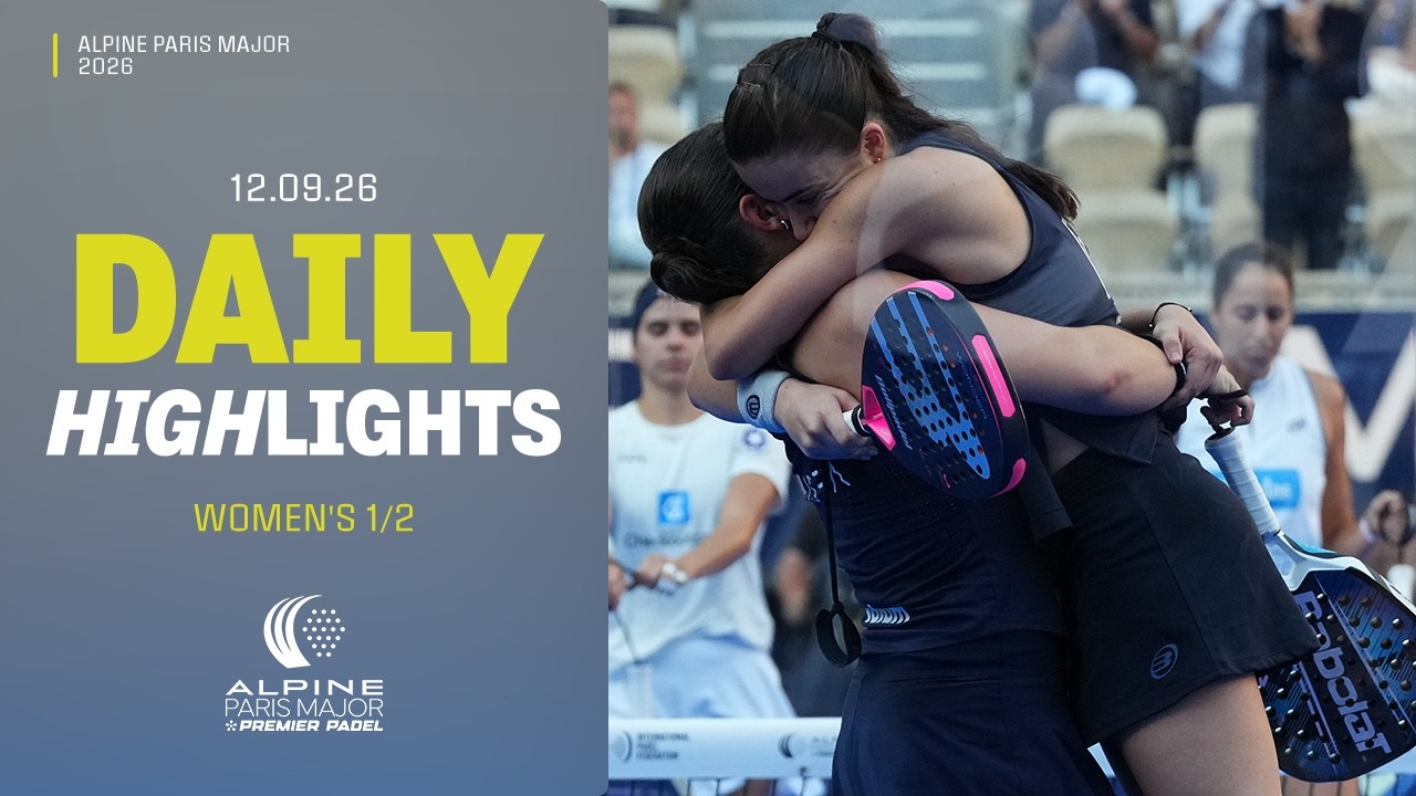 HIGHLIGHTS | Demi-finales Dames - Alpine Paris Major 2026