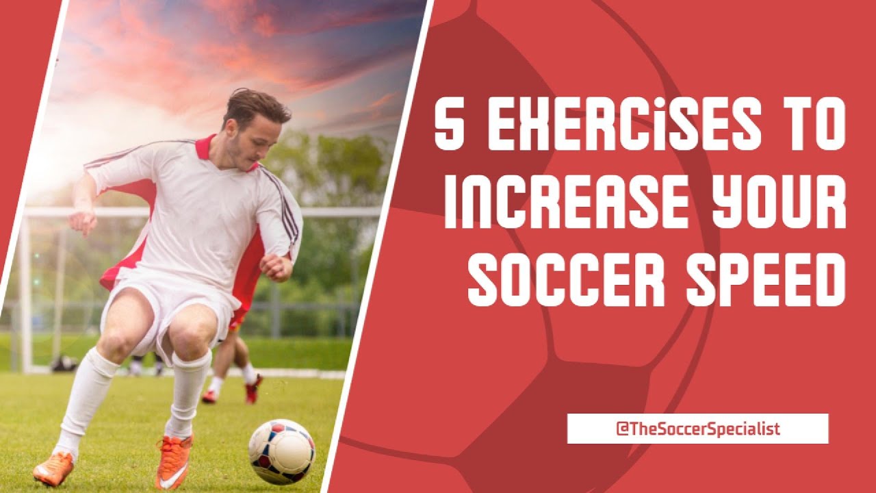 5 POWERFUL Exercises To INCREASE Your Soccer SPEED So You Are Quicker ...