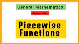 General Mathematics | Answer Key | Piecewise Functions