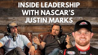 Inside Leadership with Nascar's JUSTIN MARKS!
