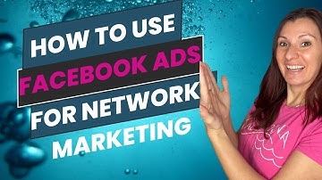 How To Use Facebook Ads For Network Marketing