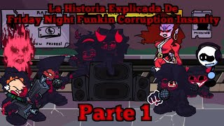 La Historia Explicada De Friday Night Funkin Corruption Insanity - Parte 1