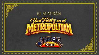 Junior Klan - El Alacrán (Una Fiesta En El Metropólitan) (Video Lyric)