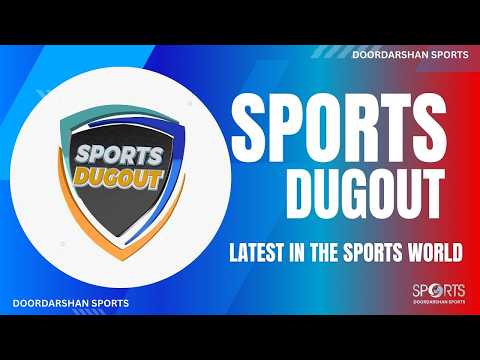 Sports Dugout: Latest updates from the sports world | Oct 9 | Doordarshan Sports