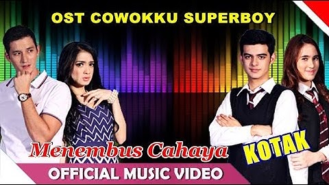 OST Cowokku Superboy SCTV | Menembus Cahaya