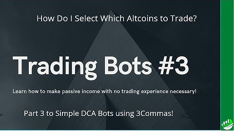 3COMMAS SIMPLE TRADING BOT TUTORIAL #3 - HOW I SELECT WHICH ALTCOINS I TRADE!