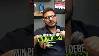 UN PREDICADOR DEBE VIVIR CON LUJOS