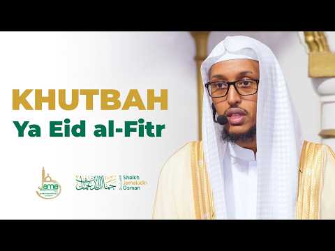 Khutbah ya Eid | Sheikh Jamaludin Osman