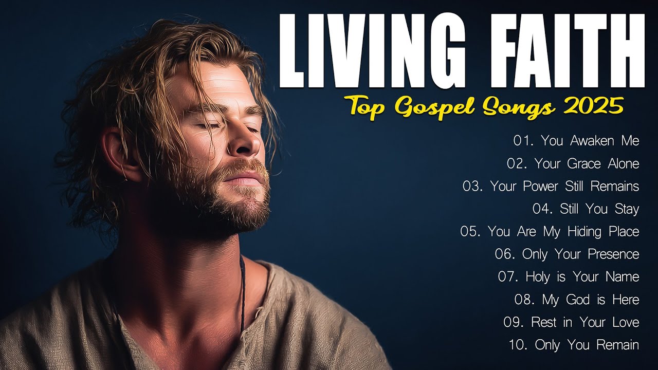 Living Faith | Praise and Worship Songs | Soothing Worship to Restore ...