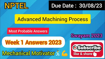 Advanced Machining Process | Week 1 Quiz | Assignment 1 Solution | NPTEL | SWAYAM 2023