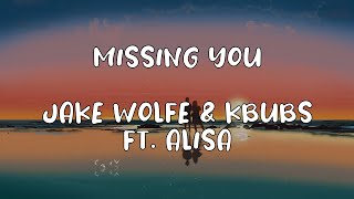 Jake Wolfe & Kbubs ft. Alisa - Missing You