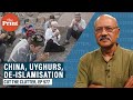 What are the Xinjiang and Uyghur issues & new evidence of China’s massive de-Islamisation