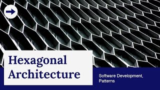 What is Hexagonal Architecture? Learn in 6 minutes