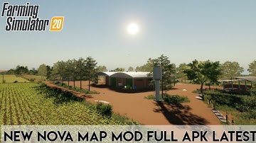 FS 20 New Nova map mod full APK latest mod.
