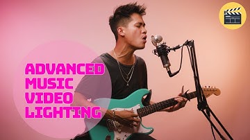 ADVANCED MUSIC VIDEO LIGHTING (FROM HOME)