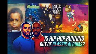 The Truth About Hip Hop’s “Classic Album” Drought