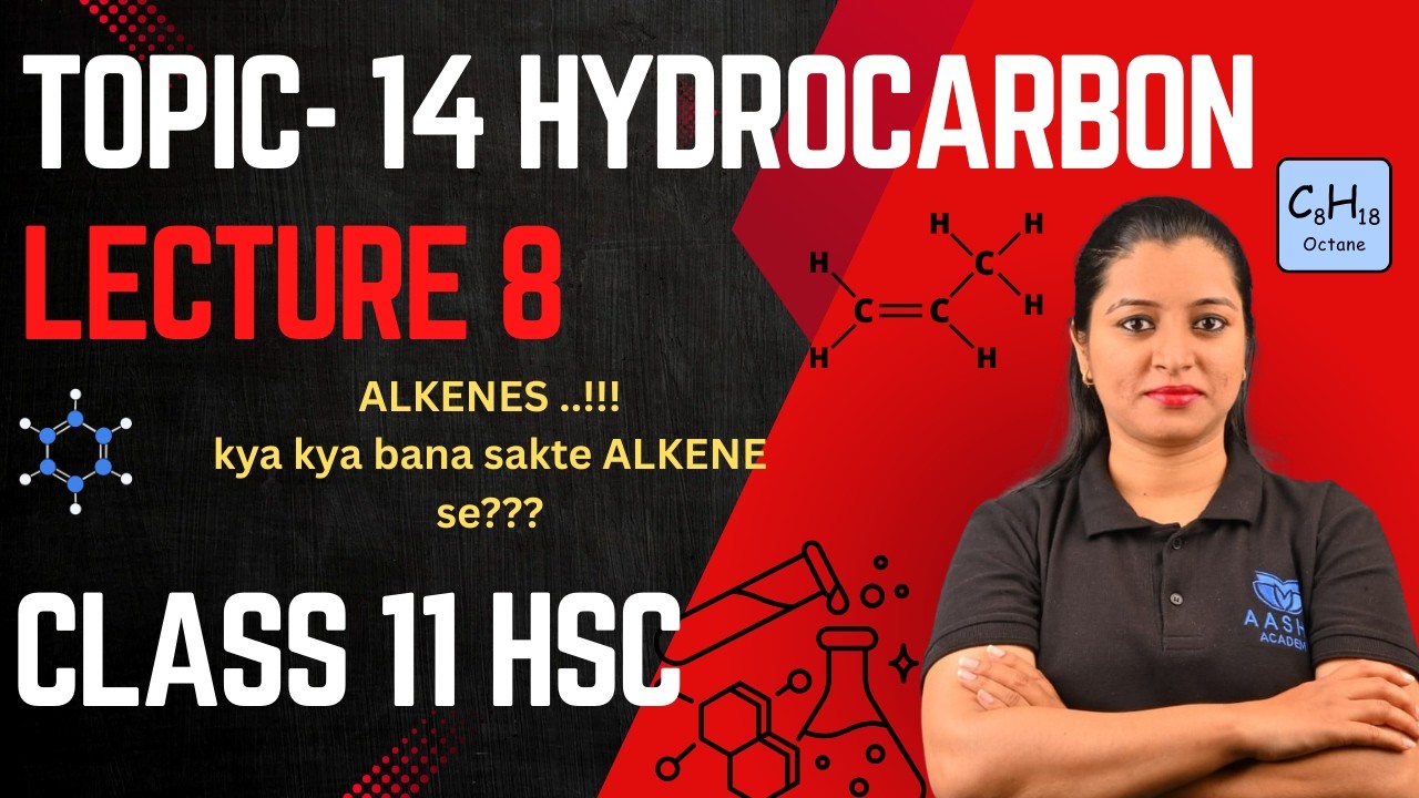 Class 11 HSC  Topic 14. HYDROCARBON ( Lecture 8)