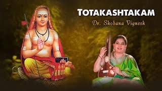 Totakashtakam | Dr. Shobana. Vignesh