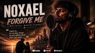 NOXAEL   Forgive Me (Official Music Video)