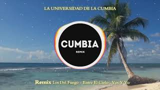 Remix Entre El Cielo Vos Y Yo-Los Del Fuego