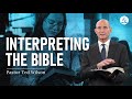A Message from Pastor Ted Wilson: How to Interpret the Bible