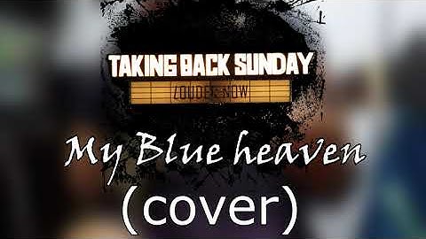 Taking back sunday my blue heaven lyrics
