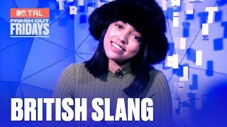 Mahalia Teaches You Her Favorite British Slang | #MTVFreshOut