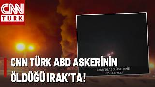 ABD Askeri Burada Öldü! CNN TÜRK IRAK/Erbil'den Aktardı: Irak'ta Askeri Hareketlilik Ne Durumda?