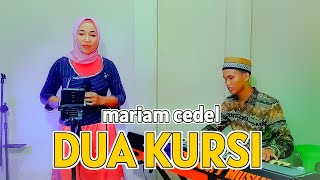 DUA KURSI DANGDUT ORGEN TUNGGAL COVER MARIAM CEDEL