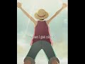 when I get older,I will be stronger 💥#luffy#wavingflag#fypviralシ