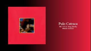Pulo Catraca - MC VV ft Yung Shelby (Prod JANGO)