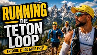 Running the 36 Mile TETON LOOP (w/ the boys) // 100 Mile Ultra Prep