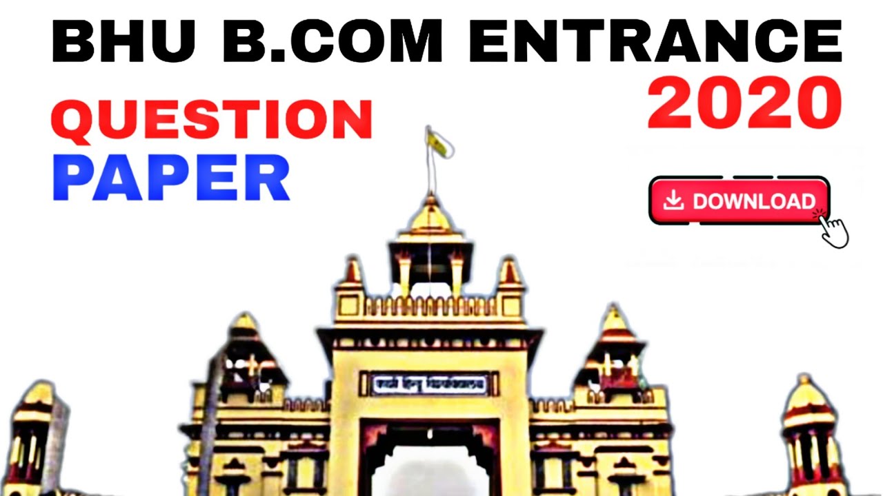 BHU B.COM 2020 QUESTION PAPER || PDF || DOWNLOAD NOW