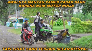 AWALNYA MANTAN PAMER PACAR BARU KARENA NAIK MOTOR NINJA!! tapi lihat yang terjadi selanjutnya..