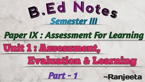 B.ed Notes | Semester III | Paper IX | Assessment for Learning | Kolhan University | part 1