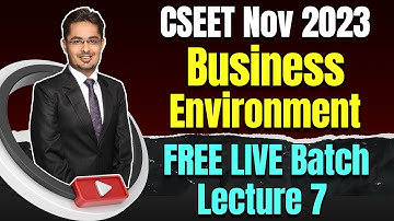 FREE CSEET Business Environment New Syllabus LIVE Batch for November 2023 Exam | Lecture 7